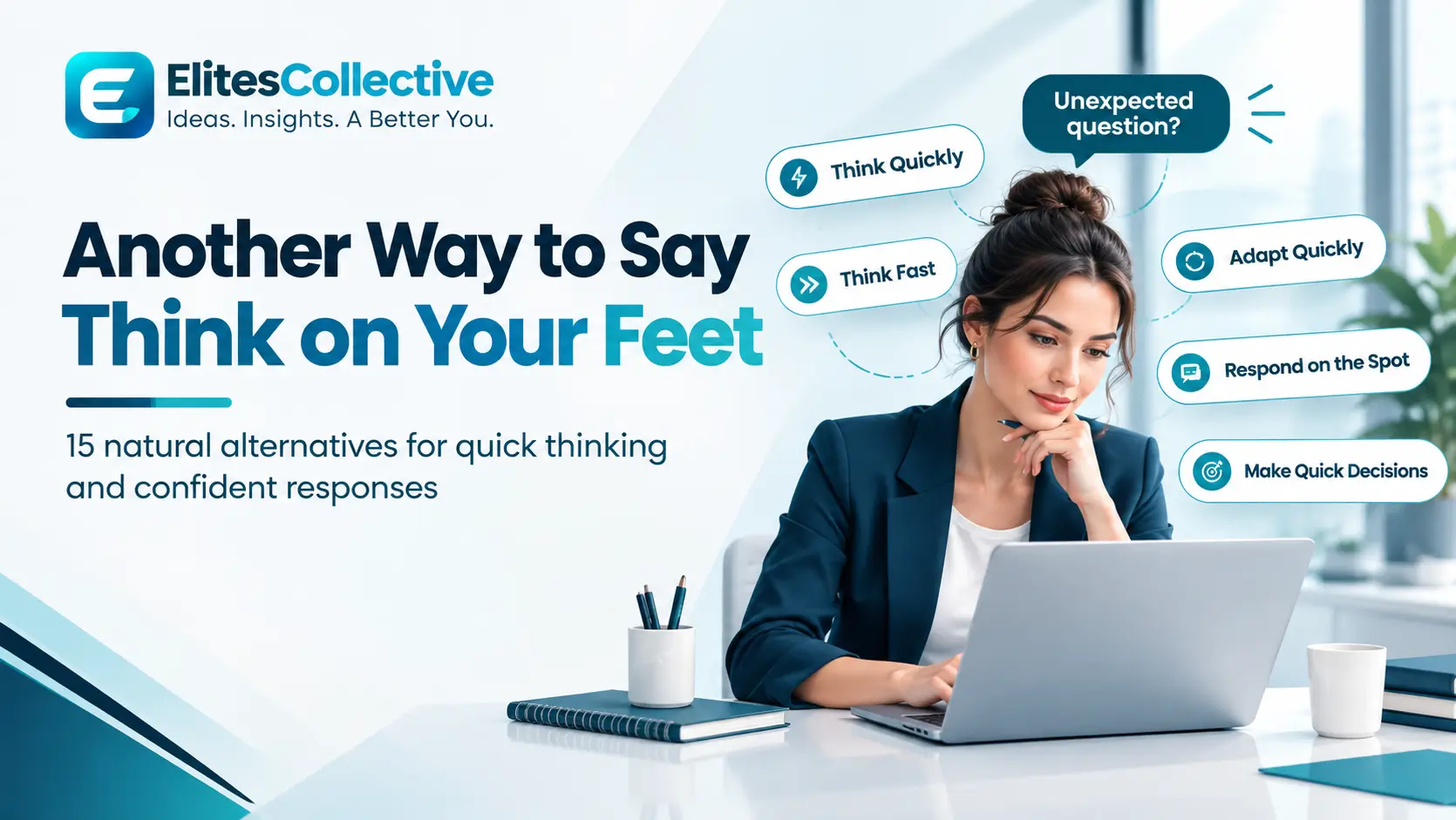 another way to say think on your feet