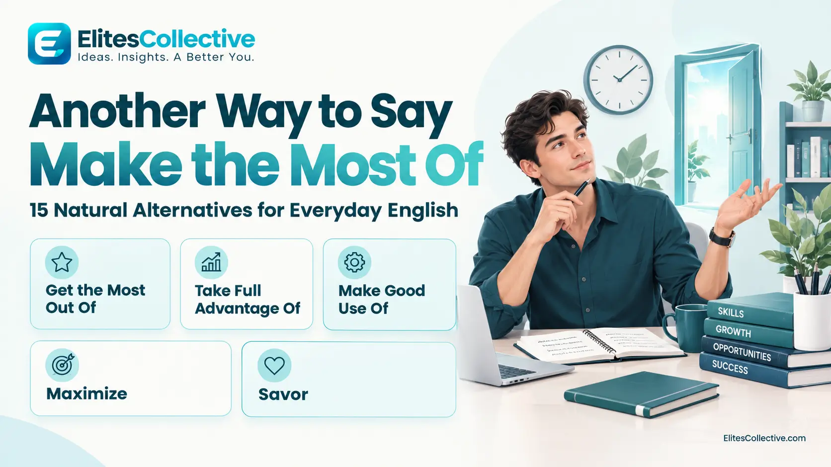 another way to say make the most of